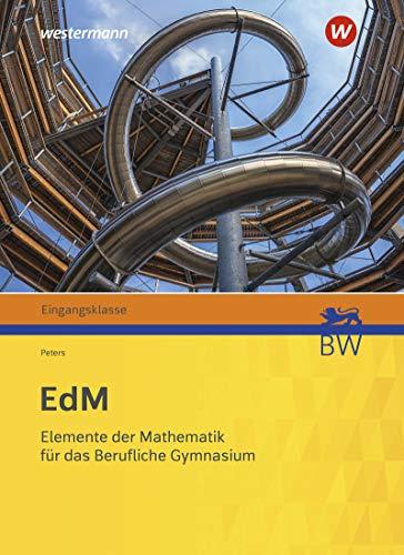 Elemente der Mathematik für berufliche Gymnasien - Ausgabe 2021 für Baden-Württemberg: Eingangsklasse: Schülerband