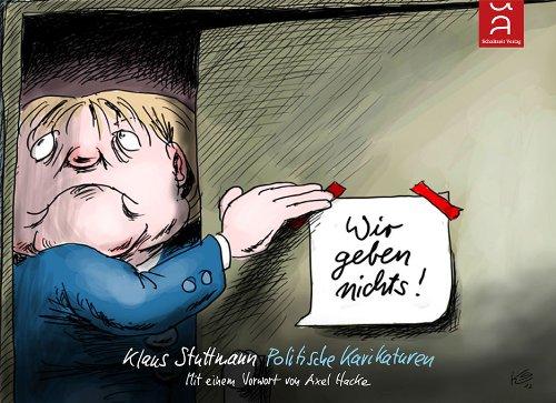 Wir geben nichts!: Politische Karikaturen 2012