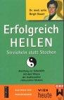 Erfolgreich Heilen - streicheln statt stechen