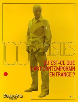 Qu'est-ce que l'art contemporain en France ? : 100 artistes