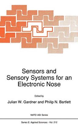 Sensors and Sensory Systems for an Electronic Nose (Nato Science Series E:, 212, Band 212)