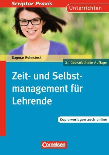 Scriptor Praxis: Zeit- und Selbstmanagement für Lehrende: Buch mit Kopiervorlagen über Webcode: Sekundarstufe I und II. Buch mit Kopiervorlagen