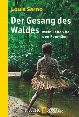 Der Gesang des Waldes: Mein Leben bei den Pygmäen