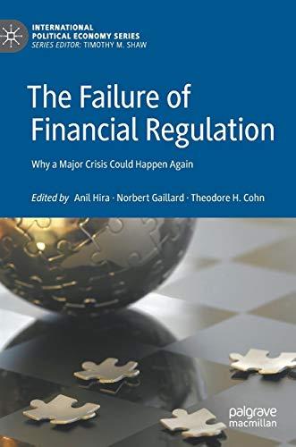 The Failure of Financial Regulation: Why a Major Crisis Could Happen Again (International Political Economy Series)