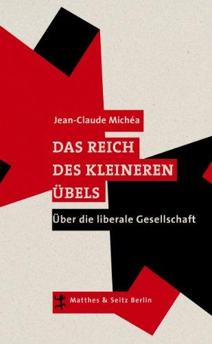 Das Reich des kleineren Übels: Über die liberale Gesellschaft