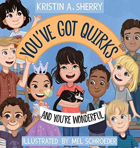 You've Got Quirks: And You're Wonderful!