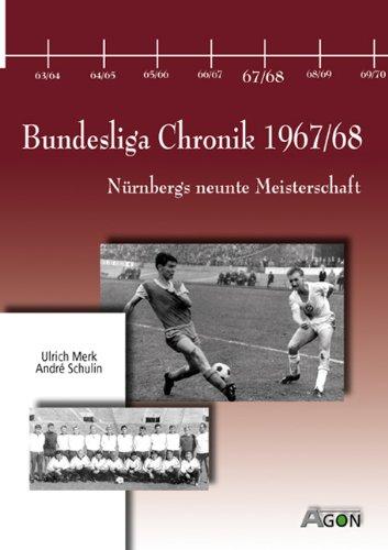 Bundesliga Chronik 1967/68. Nürnbergs neunte Meisterschaft