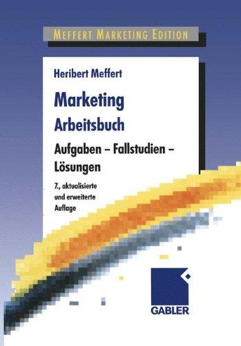 Marketing Arbeitsbuch: Aufgaben - Fallstudien - Lösungen