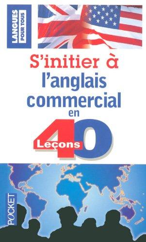 S'initier à l'anglais commercial en 40 leçons