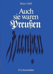 Auch sie waren Preußen. 15 Lebensbilder