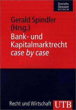 Bank- und Kapitalmarktrecht case by case (Uni-Taschenbücher M)