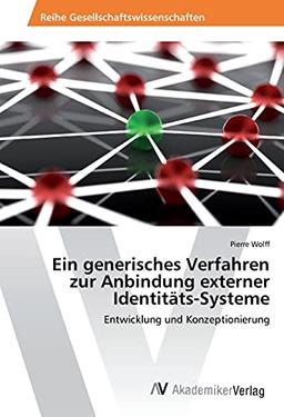 Ein generisches Verfahren zur Anbindung externer Identitäts-Systeme: Entwicklung und Konzeptionierung