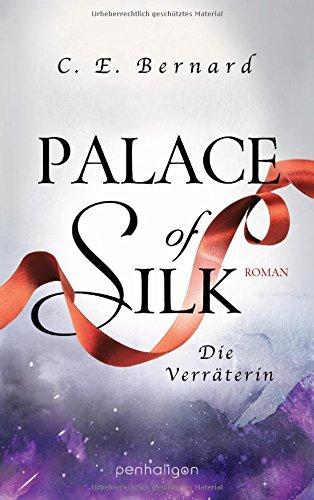 Palace of Silk - Die Verräterin: Roman (Palace-Saga, Band 2)