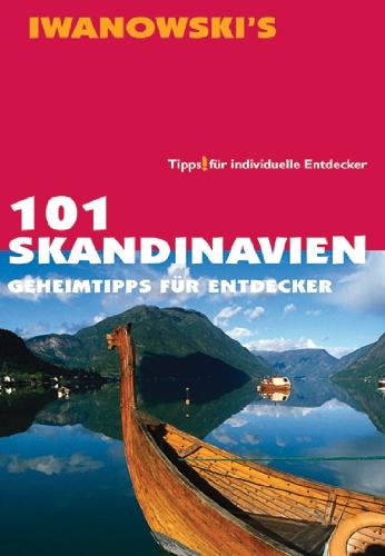 101 Skandinavien: Geheimtipps für Entdecker