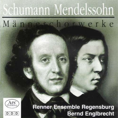 Schumann, Mendelssohn-Bartholdy: Männerchorwerke