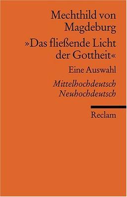 "Das fließende Licht der Gottheit": Eine Auswahl. Mittelhochdt. /Neuhochdt.