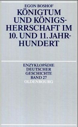 Königtum und Königsherrschaft im 10. und 11. Jahrhundert