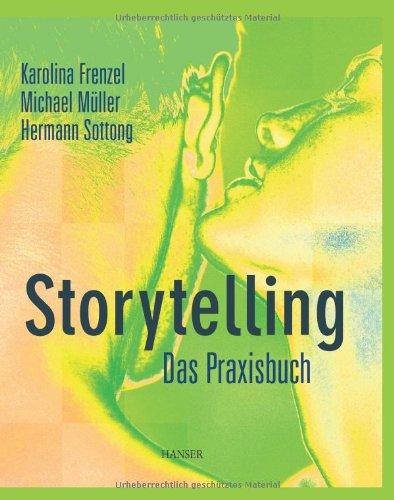 Storytelling - Das Praxisbuch