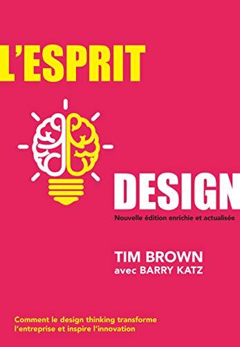 L'esprit design : comment le design thinking transforme l'entreprise et inspire l'innovation