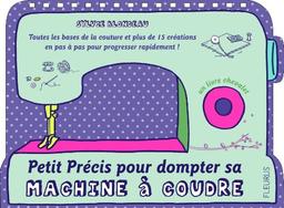 Petit précis pour dompter sa machine à coudre