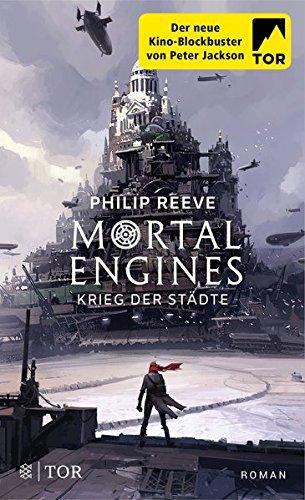 Mortal Engines - Krieg der Städte: Roman