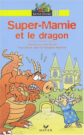 Super-Mamie et la forêt interdite. Super-Mamie et le dragon