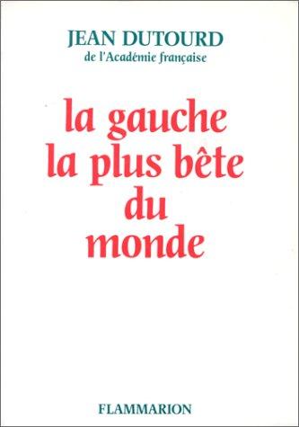 La Gauche la plus bête du monde