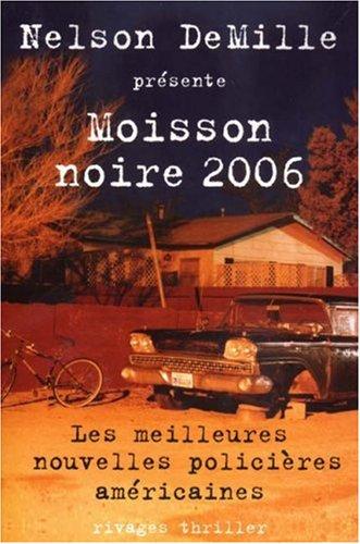 Moisson noire : les meilleures nouvelles policières américaines 2006