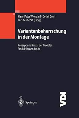 Variantenbeherrschung in der Montage: Konzept und Praxis der Flexiblen Produktionsendstufe (VDI-Buch) (German Edition)