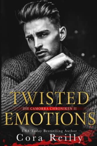 Twisted Emotions - eine dunkle Mafia Romanze (Camorra Chroniken, Band 2)