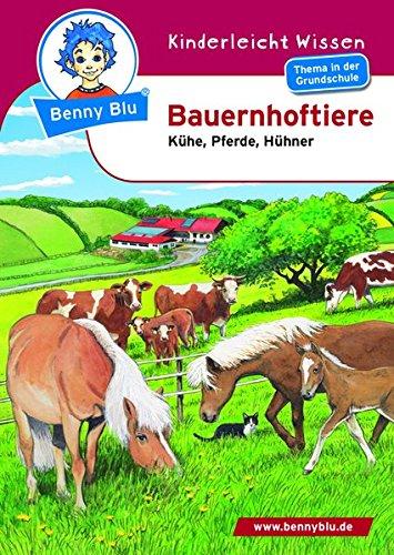 Benny Blu - Bauernhoftiere: Schweine, Pferde, Hühner (Benny Blu Kindersachbuch)