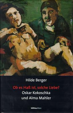 'Ob es Haß ist, solche Liebe?', Oskar Kokoschka und Alma Mahler