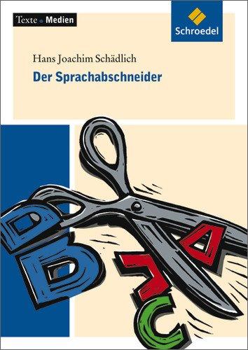 Texte.Medien: Hans Joachim Schädlich: Der Sprachabschneider: Textausgabe mit Materialien