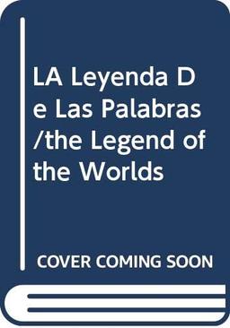 LA Leyenda De Las Palabras/the Legend of the Worlds