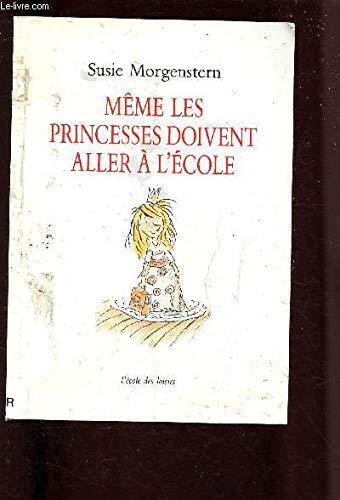 MEME LES PRINCESSES DOIVENT ALLER A L'ECOLE (ALBUM JEUNESSE)