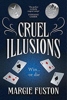 Cruel Illusions: the deliciously dark and addictive magical fantasy