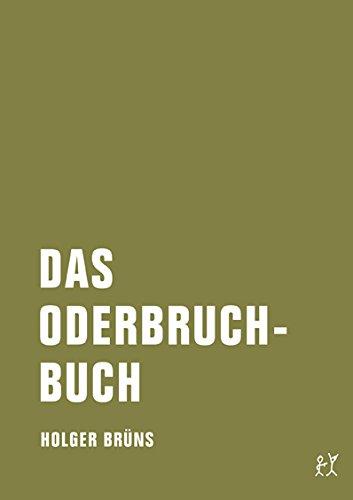 Das Oderbruchbuch: Aufzeichnungen aus dem ereignislosen Leben