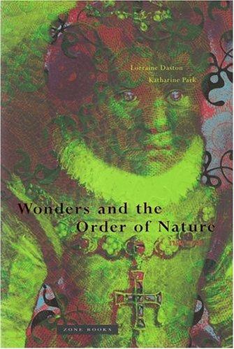 Wonders and the Order of Nature, 1150--1750