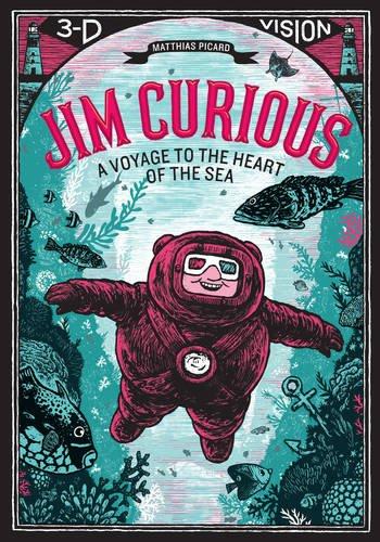 Jim Curious: A Voyage to the Heart of the Sea [With 2 Pair of 3-D Glasses]