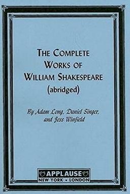 The Compleat Works Of Willm Shkspr (Abridged) - Acting Edition