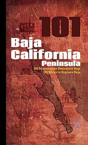 Baja California Peninsula 101: 101 Ways to Explore Baja