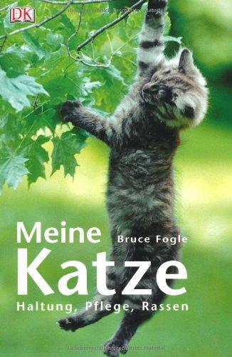 Meine Katze: Haltung, Pflege, Rassen