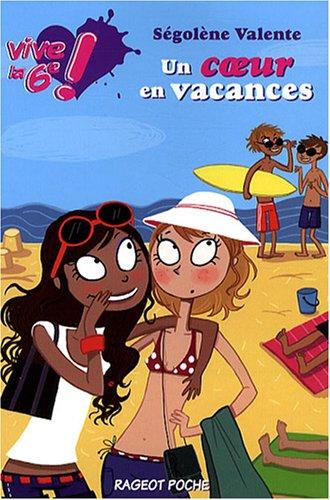 Vive la 6e !. Vol. 4. Un coeur en vacances