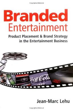 Branded Entertainment: Product Placement and Brand Strategy in the Entertainment Business