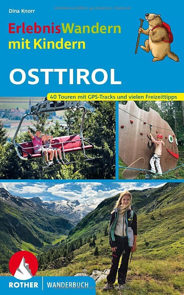 ErlebnisWandern mit Kindern Osttirol: 40 Touren mit GPS-Tracks und vielen Freizeittipps (Rother Wanderbuch)