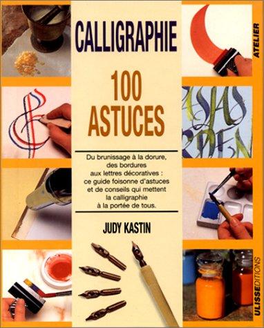 Calligraphie : 100 astuces