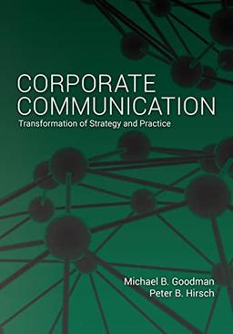 Corporate Communication: Transformation of Strategy and Practice