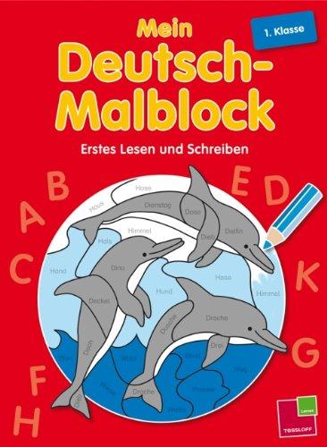 Mein Deutsch-Malblock. 1. Klasse: Erstes Lesen und Schreiben