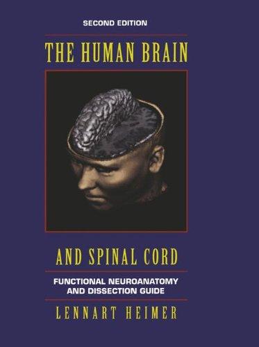 The Human Brain and Spinal Cord: Functional Neuroanatomy and Dissection Guide (Computers in Health Care)