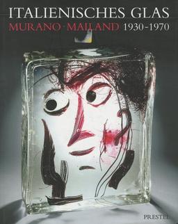 Italienisches Glas. Murano und Mailand. 1930 - 1970